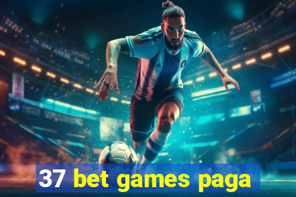 37 bet games paga